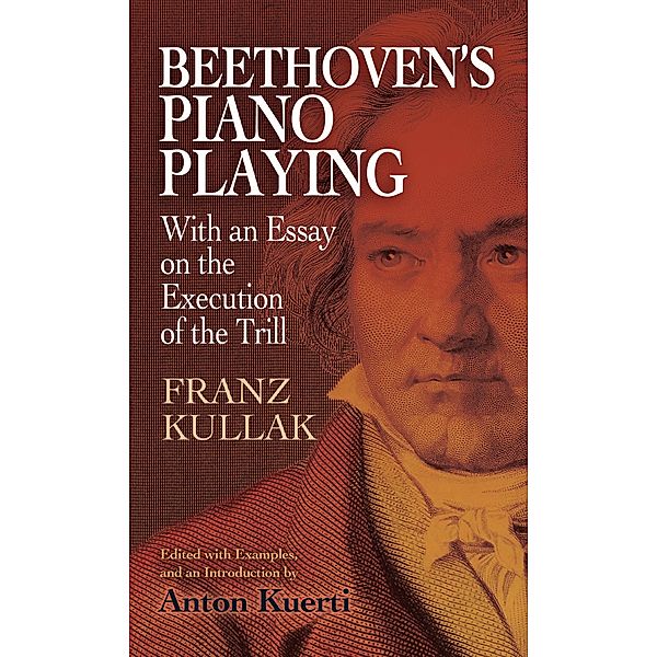 Beethoven's Piano Playing / Dover Books On Music: Composers, Franz Kullak