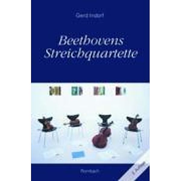 Beethovens Streichquartette, Gerd Indorf