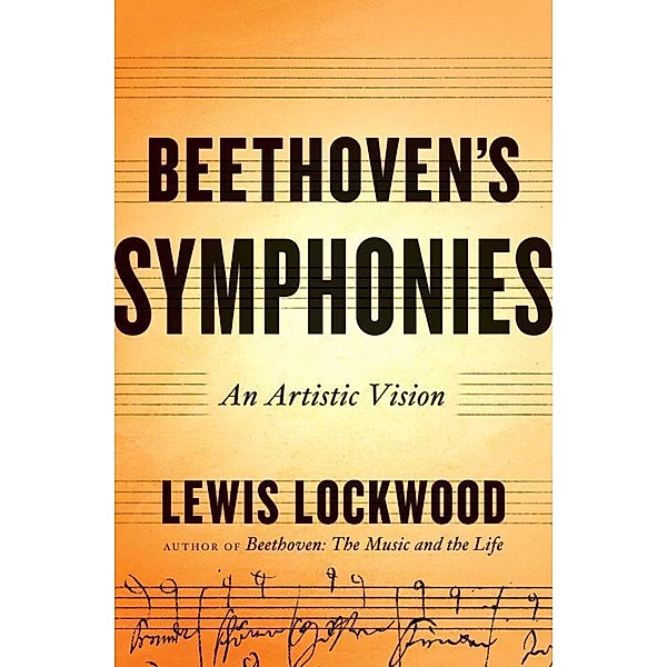 Beethoven's Symphonies - An Artistic Vision, Lewis Lockwood