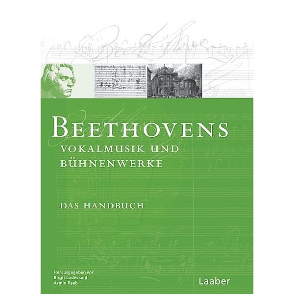 Beethovens Vokalmusik und Bühnenwerke