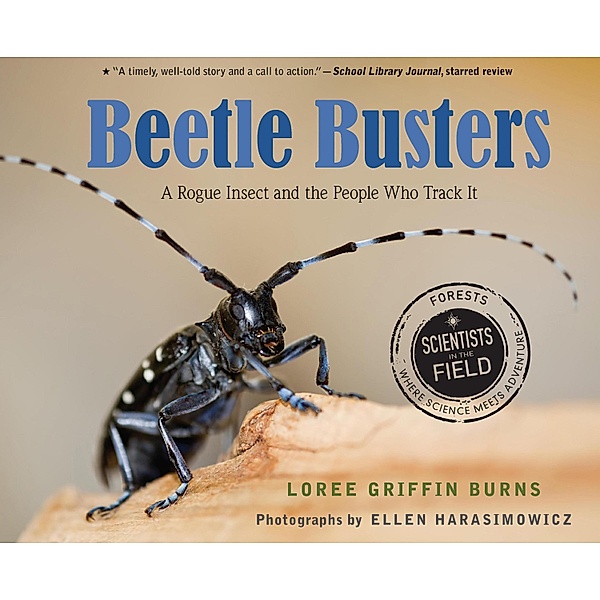 Beetle Busters / Scientists in the Field, Loree Griffin Burns