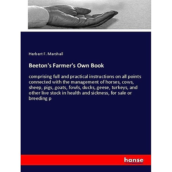 Beeton's Farmer's Own Book, Herbert F. Marshall