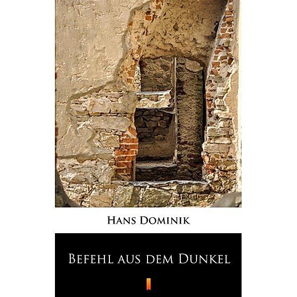 Befehl aus dem Dunkel, Hans Dominik