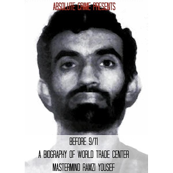 Before 9/11: A Biography of World Trade Center Mastermind Ramzi Yousef, Fergus Mason