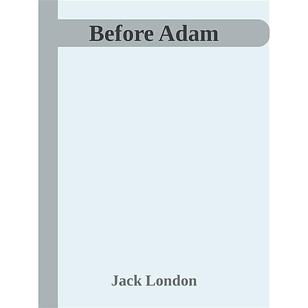 Before Adam, Jack London
