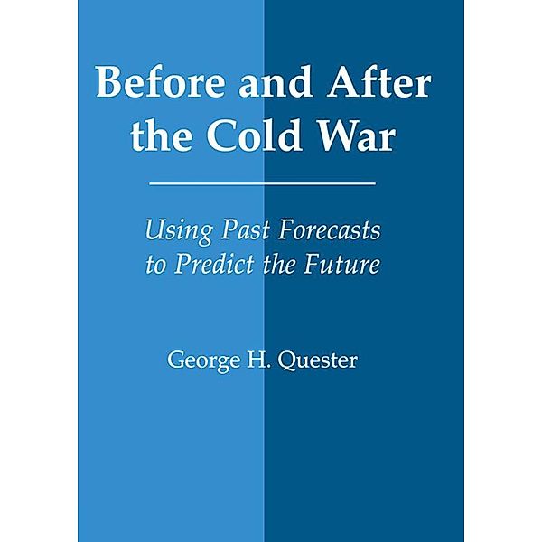 Before and After the Cold War, George H. Quester