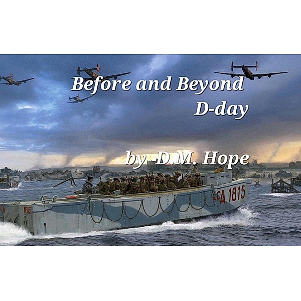 Before and Beyond D-Day, D. M. McDonald