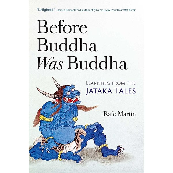 Before Buddha Was Buddha, Rafe Martin