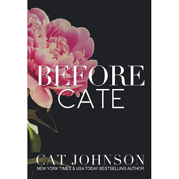 Before Cate (Cathouse Cinderella, #2) / Cathouse Cinderella, Cat Johnson