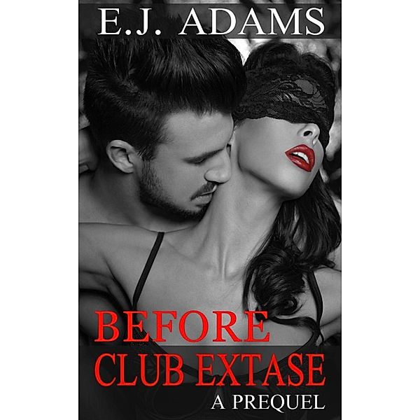 Before Club Extase, E.J. Adams