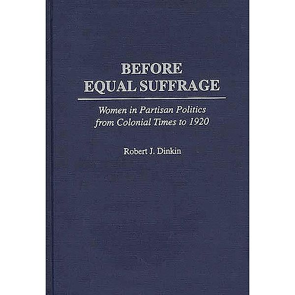 Before Equal Suffrage, Robert J. Dinkin