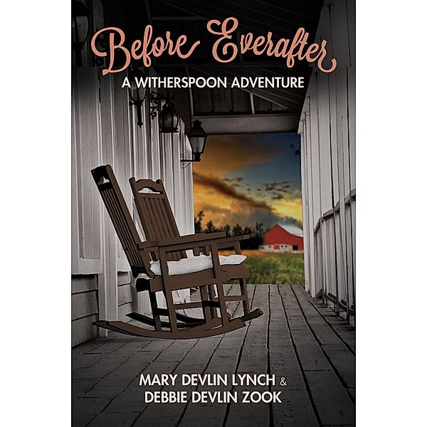 Before Everafter: A Witherspoon Adventure (Book Three of the Witherspoon Healers / Mary Devlin Lynch, Mary Devlin Lynch