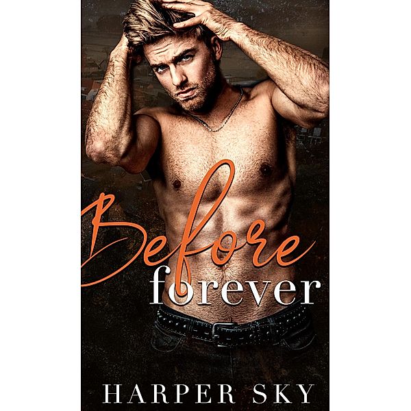 Before Forever (Mullins Cove, #1) / Mullins Cove, Harper Sky