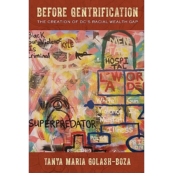 Before Gentrification, Tanya Maria Golash-Boza