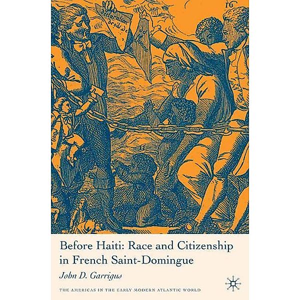Before Haiti: Race and Citizenship in French Saint-Domingue, J. Garrigus