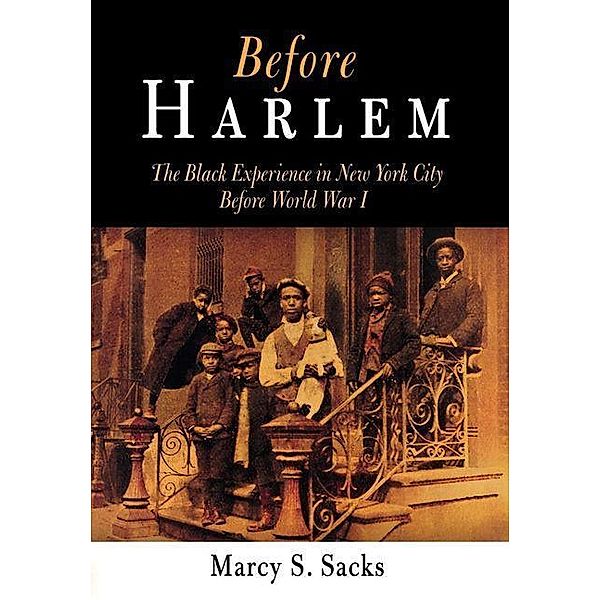 Before Harlem / Politics and Culture in Modern America, Marcy S. Sacks