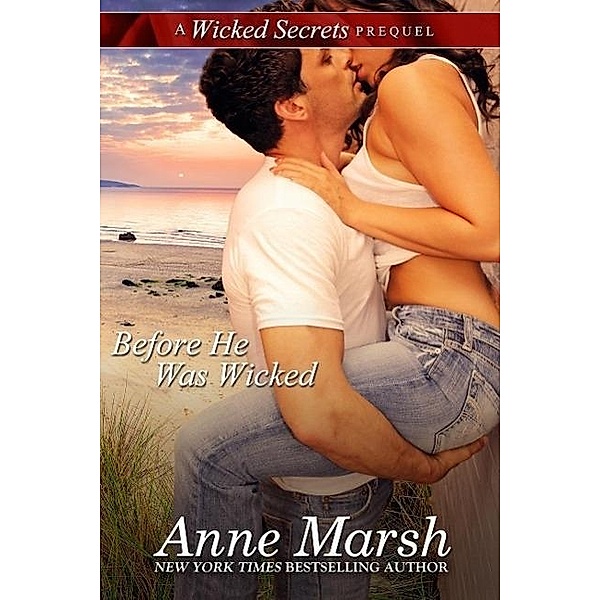 Before He Was Wicked: A Wicked Secrets Prequel, Anne Marsh