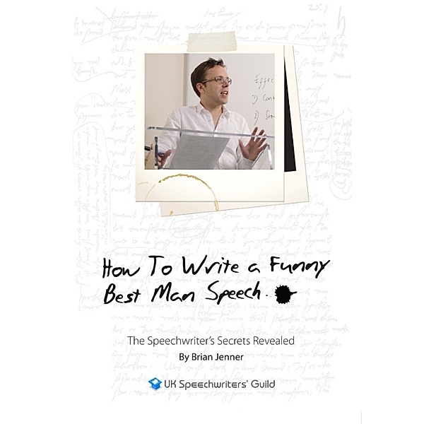 Before I Begin To Tarnish John’s Good Name… How to Write A Funny Best Man Speech, Brian Jenner