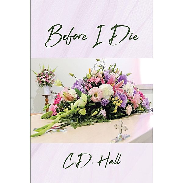 Before I Die, C. D. Hall