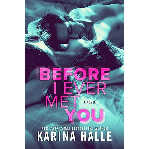 Before I Ever Met You, Karina Halle