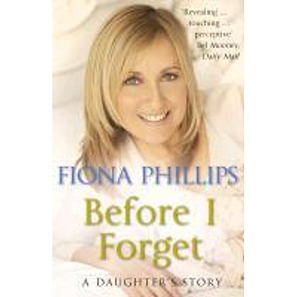 Before I Forget, Fiona Phillips