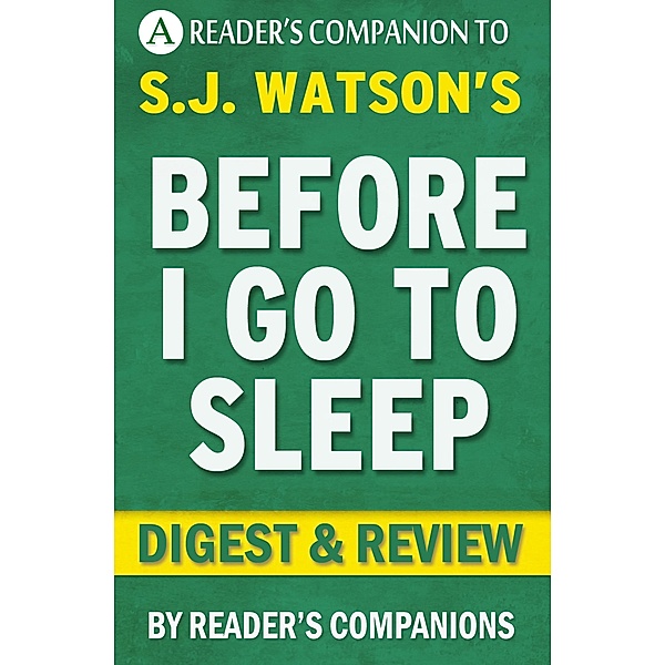 Before I Go to Sleep: A Novel by S. J. Watson | Digest & Review, Reader's Companions