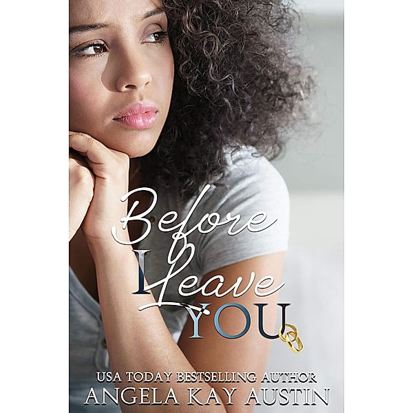 Before I Leave You, Angela Kay Austin
