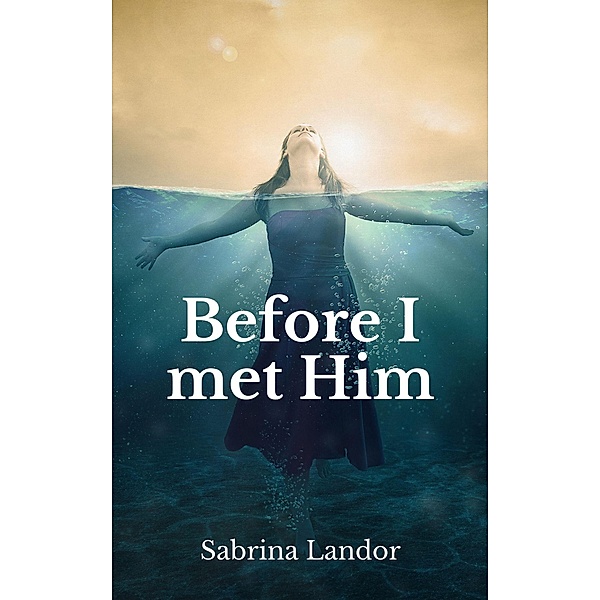 Before I Met Him, Sabrina Landor