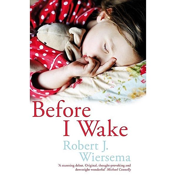 Before I Wake, Robert J. Wiersema