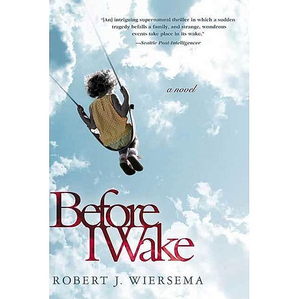Before I Wake, Robert J. Wiersema