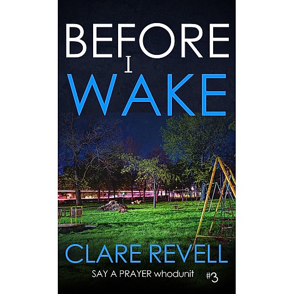 Before I Wake, Clare Revell