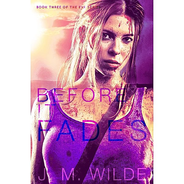 Before It Fades (The Eva Series, #3) / The Eva Series, Jen Wilde