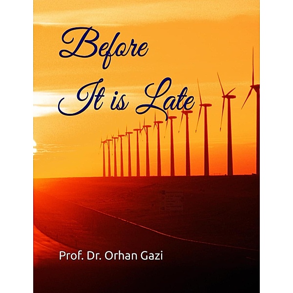 Before It is Late, Orhan Gazi