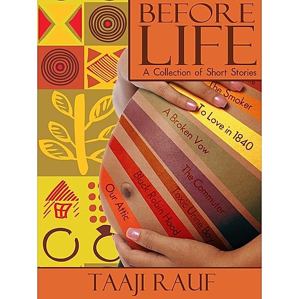Before Life: A Collection of Short Stories., Taaji Rauf