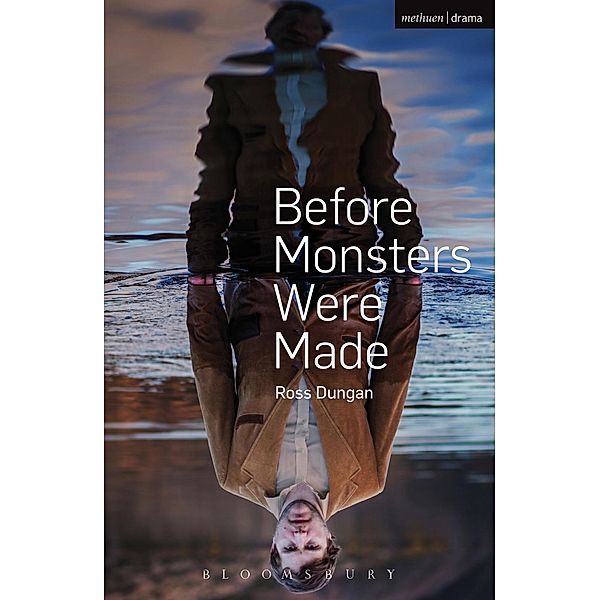 Before Monsters Were Made / Modern Plays, Ross Dungan