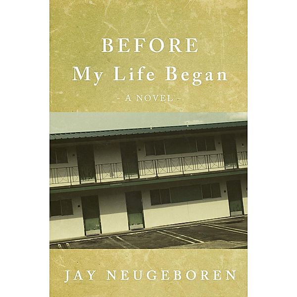 Before My Life Began, Jay Neugeboren