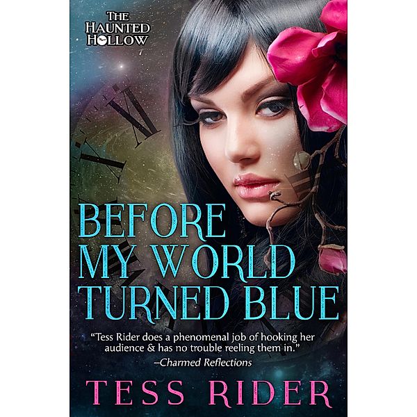 Before My World Turned Blue (The Haunted Hollow, #2) / The Haunted Hollow, Tess Rider