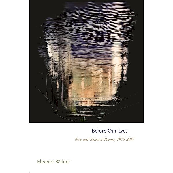 Before Our Eyes / Princeton Series of Contemporary Poets Bd.142, Eleanor Wilner