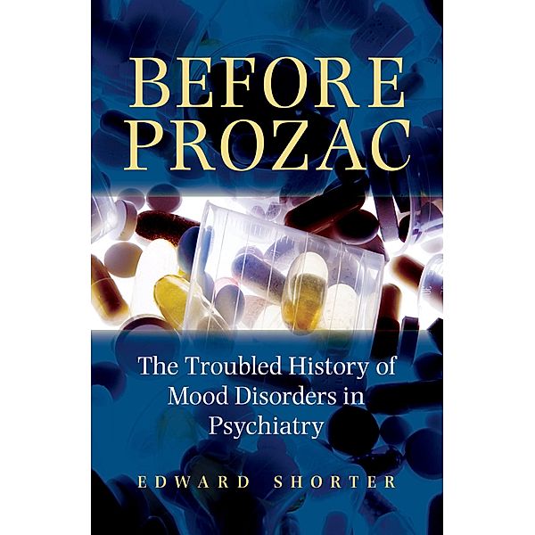 Before Prozac, Edward Shorter