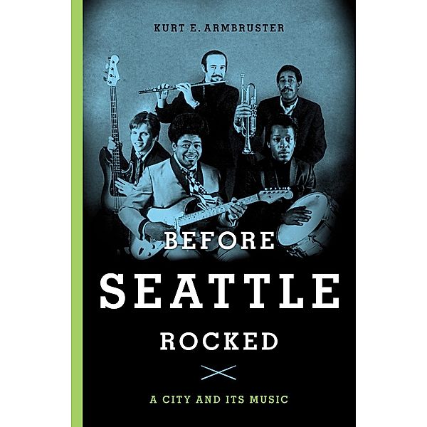 Before Seattle Rocked, Kurt E. Armbruster