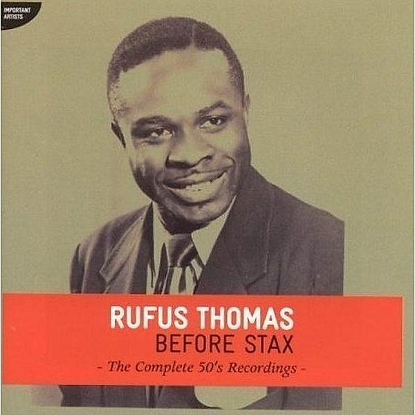 Before Stax-The Complete 50ies Recordings, Rufus Thomas