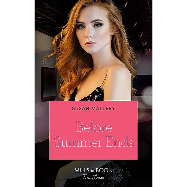 Before Summer Ends (Mills & Boon True Love) / True Love, Susan Mallery