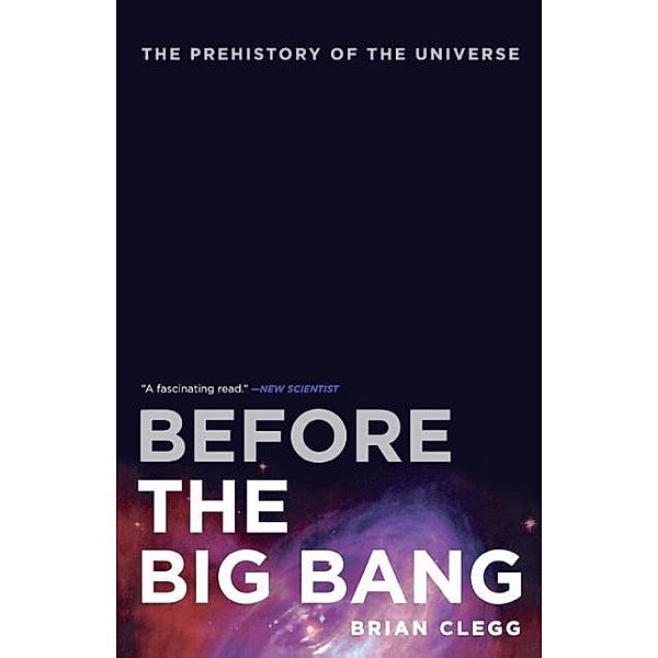 Before the Big Bang, Brian Clegg