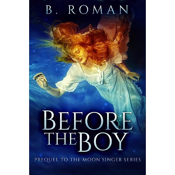 Before The Boy, B. Roman