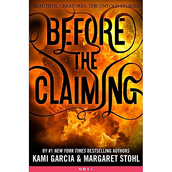 Before the Claiming / Beautiful Creatures: The Untold Stories, Kami Garcia, Margaret Stohl