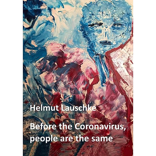 Before the Coronavirus, people are the same, Helmut Lauschke