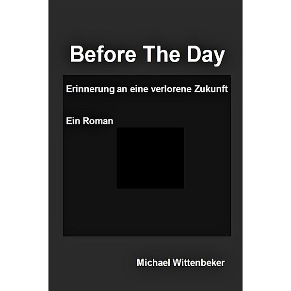 Before The Day, Michael Wittenbeker