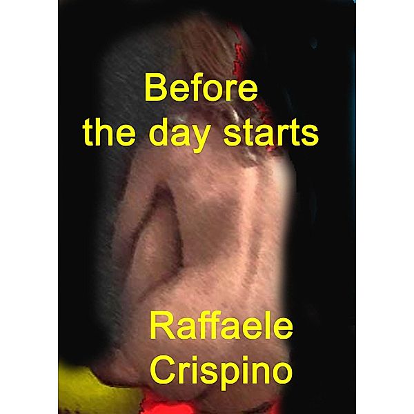 Before the Day Starts / Raffaele Crispino, Raffaele Crispino