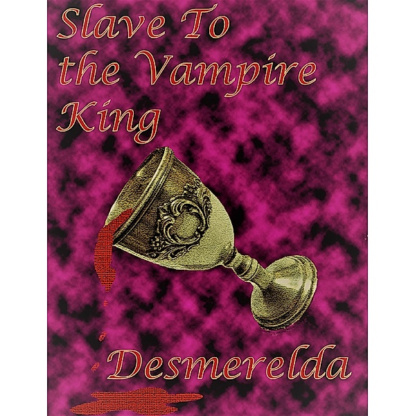Before the Empire: Slave to The Vampire King, Desmerelda