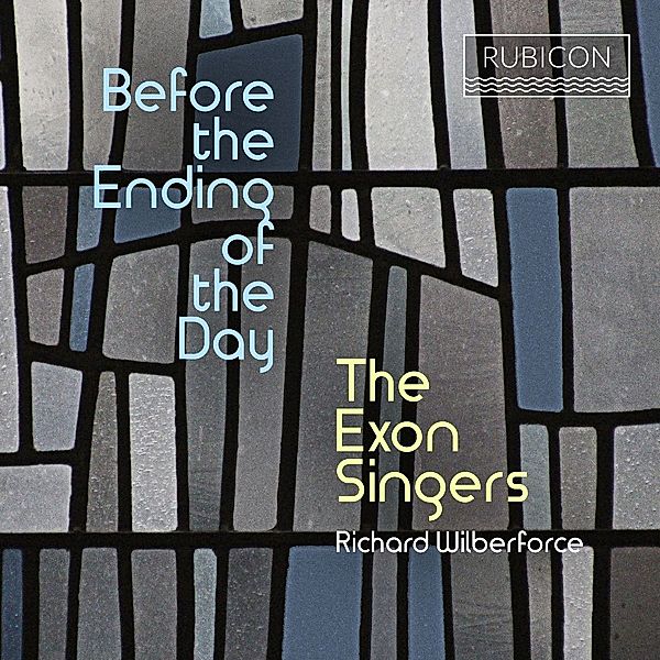 Before The Ending Of The Day, Richard Wilberforce, Exon Singers